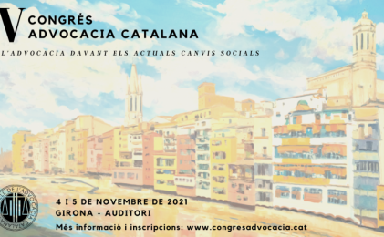 L´advocacia catalana analitzarà els reptes davant els canvis socials actuals en una nova edició del Congrés de l´Advocacia Catalana (Girona, 4 i 5 de novembre)