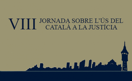 VIII Jornada sobre l´Ús del Català a la Justícia
