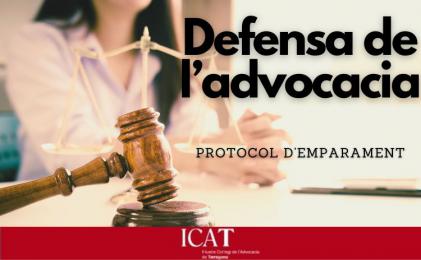 L’ICAT aprova un protocol d´emparament per garantir la llibertat i independència dels advocats i advocades en l´exercici de la professió